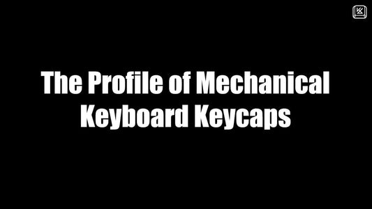 The Profile of Mechanical Keyboard Keycaps